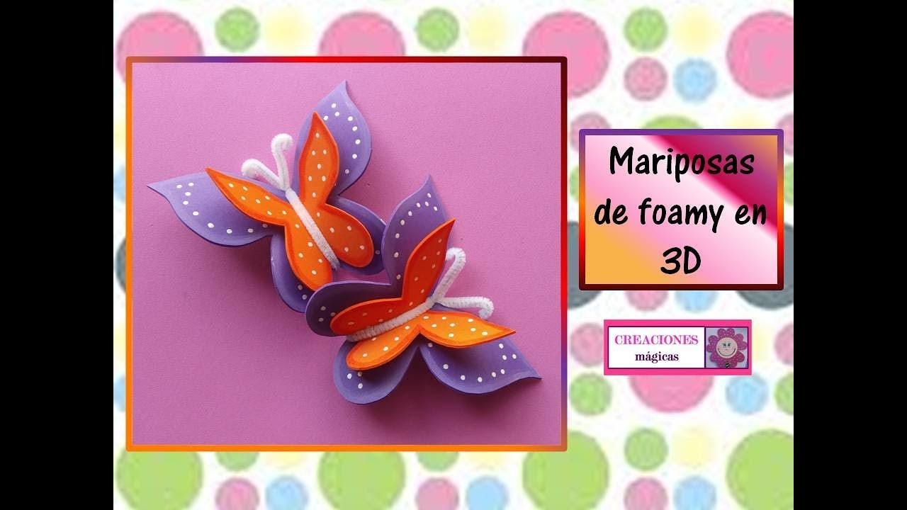 ♥♥Mariposas de foamy en 3D♥Creaciones mágicas♥♥