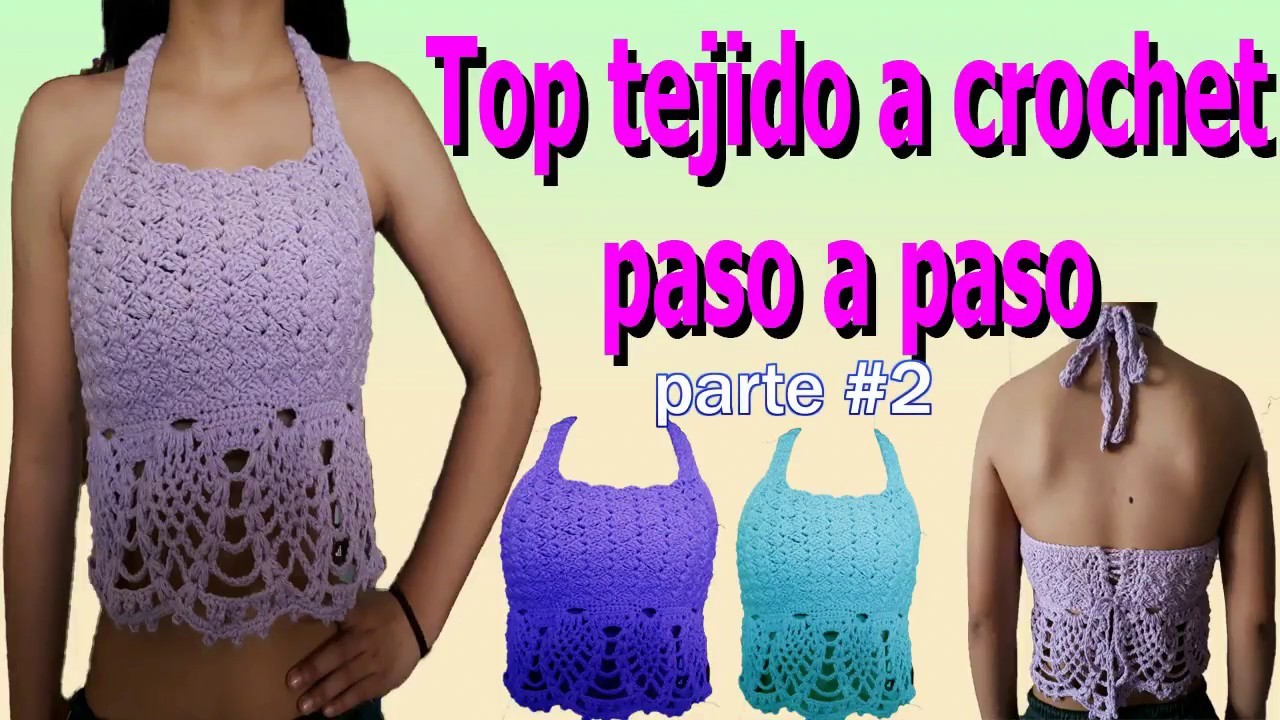 Top crop a crochet o ganchillo parte #2  - tejido paso a paso facil y rapido - how to make top crop