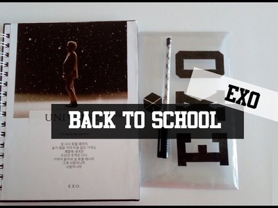 DIY:BACK TO SCHOOL EXO ( regresa a clases parte1)