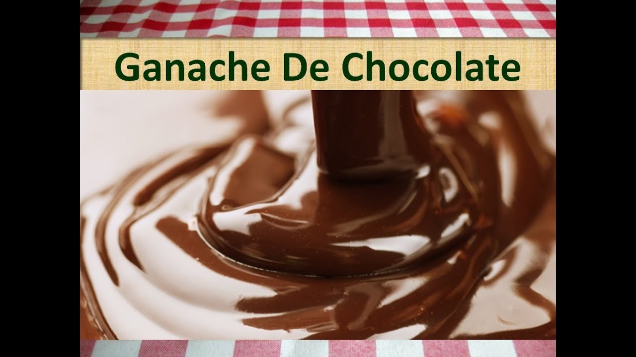 Ganache De Chocolate Fácil - Como Hacer Ganache De Chocolate Para Relleno