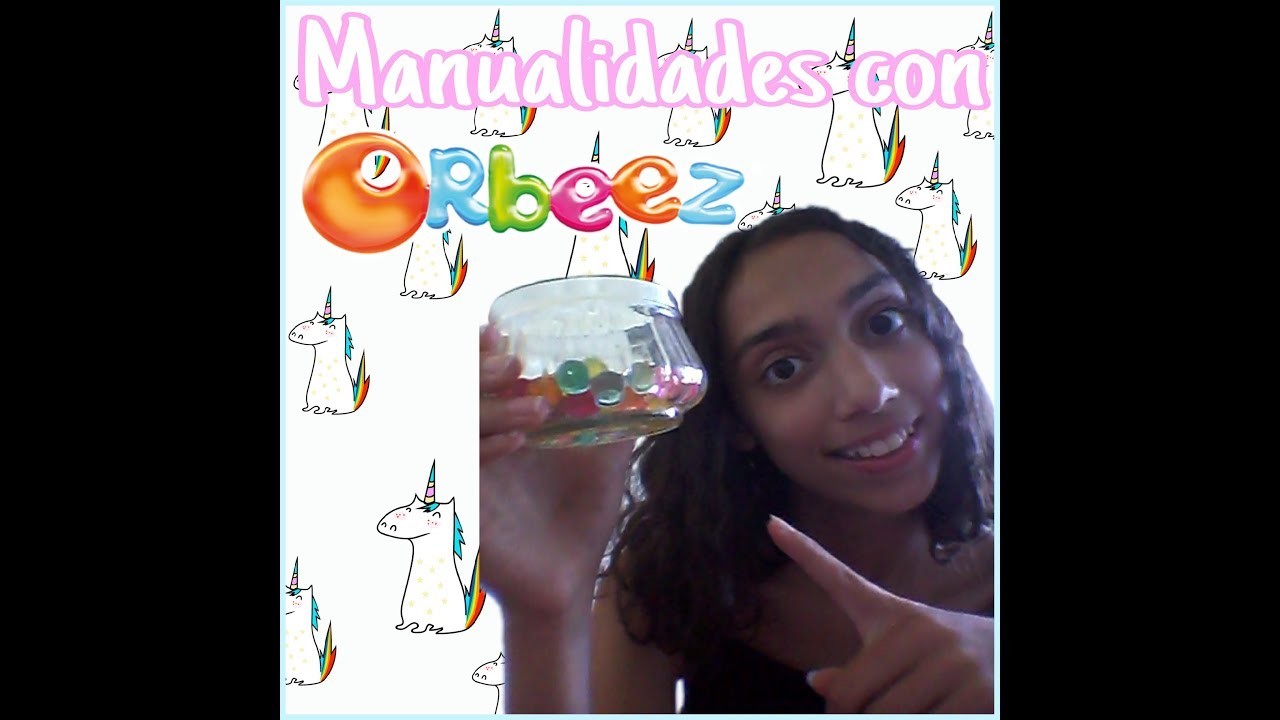 Manualidades con orbeez| Antonia Universe