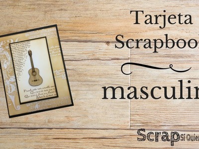 Tarjeta Scrapbook para hombre. Tutorial paso a paso