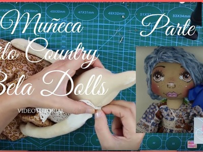 Como hacer una Muñeca Country Parte 4 - Bela Dolls -how to make Country Doll