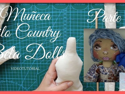 Como hacer una  Muñeca Country Parte 1 - Bela Dolls -how to make Country Doll