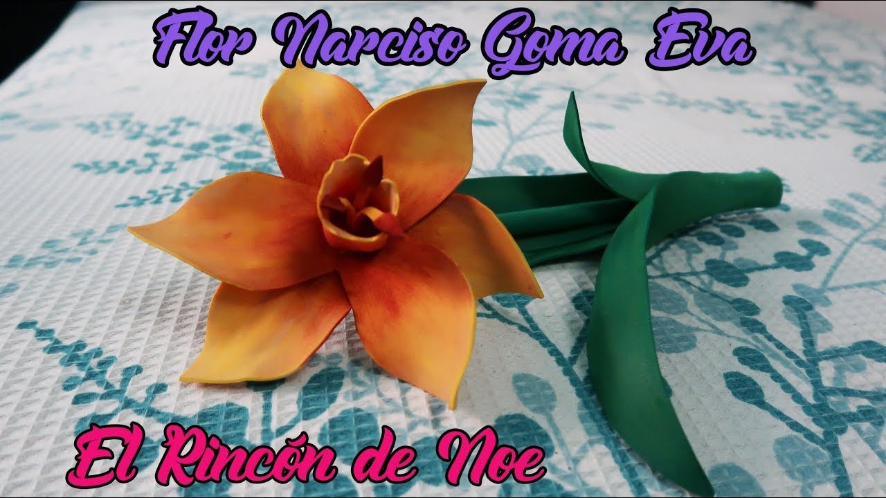 Como se hace flor NARCISO en Goma eva. Foamy El Rincón de Noe