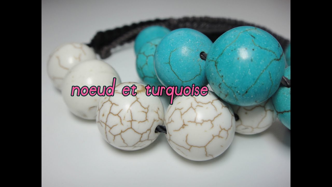 DIY♥Pulsera noeud et turquoise
