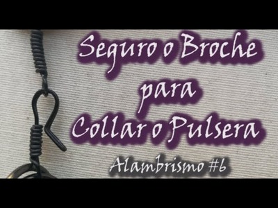 ¡¡¡CURSO DE ALAMBRISMO PASO A PASO #6!!! (Seguro o broche para pulseras o collares)