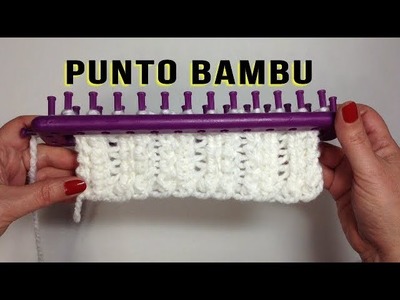 PUNTO BAMBU TELAR MAYA. Ideal para Bufandas - Tutorial completo con inicio y remate del tejido