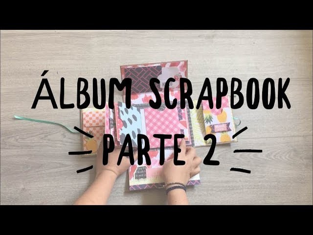TUTORIAL Álbum Scrapbook Parte2 Mini Álbum y Sorteo