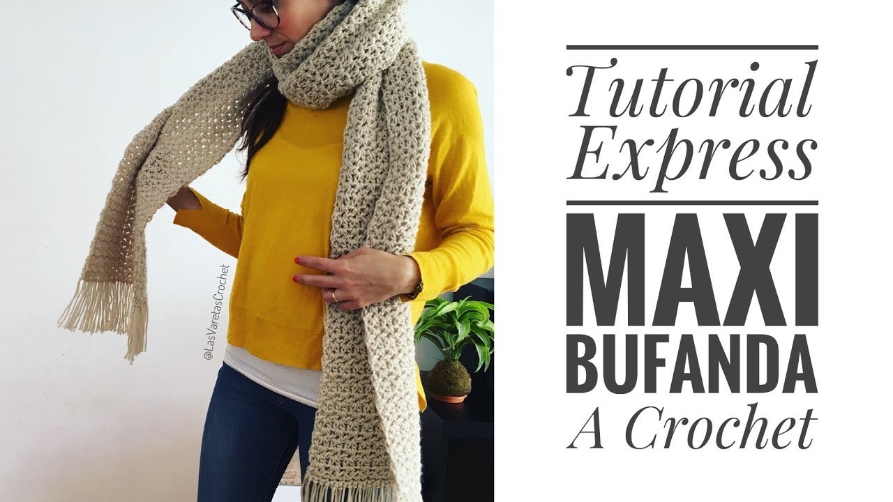 Tutorial Express: Como Tejer Maxi Bufanda a Crochet