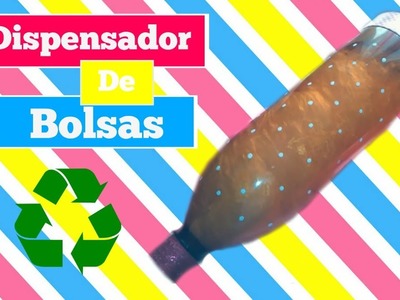 DISPENSADOR DE BOLSAS RECICLABLE CON BOTELLA DE PLASTICO