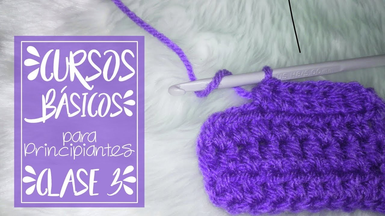 CLASE 3: Vareta Y Vareta Doble | Cursos Básicos A Crochet