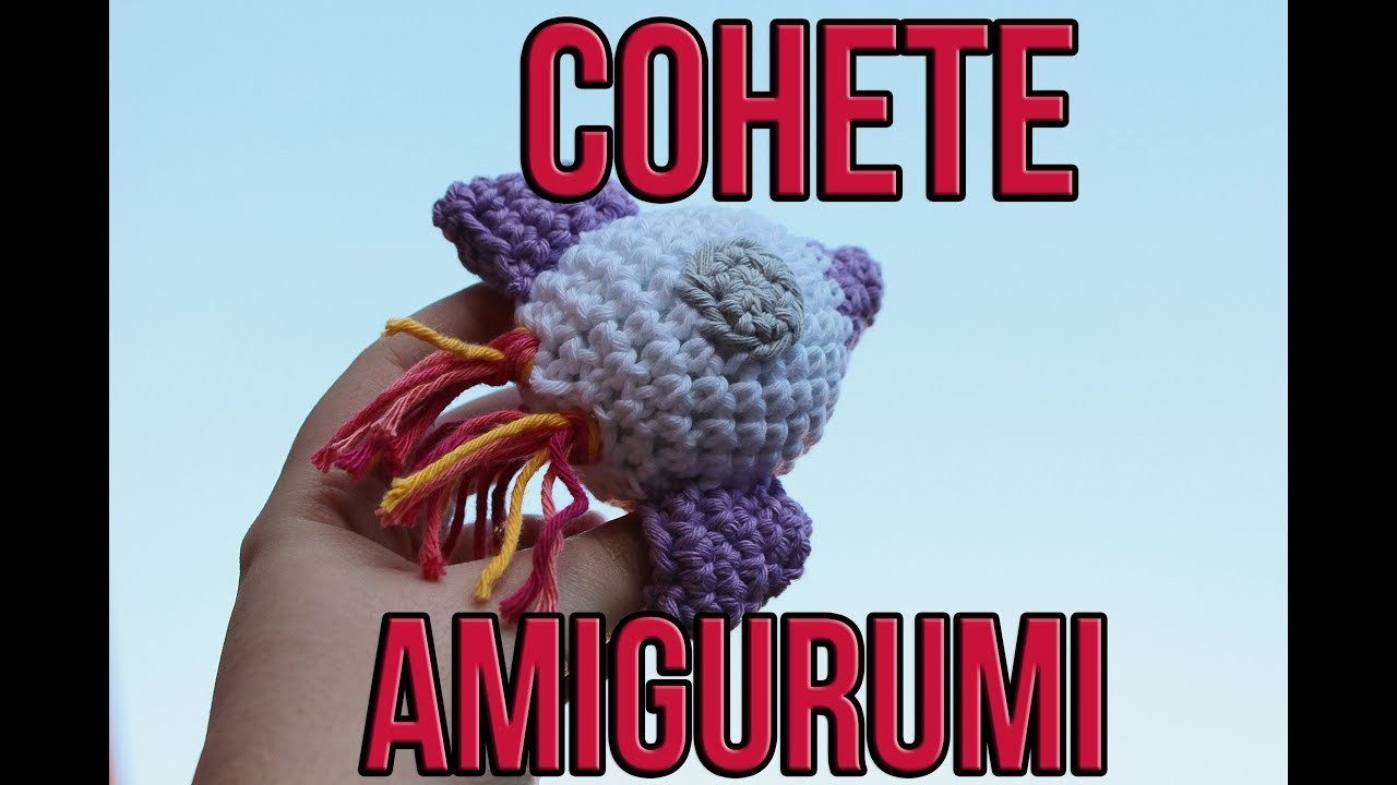 Cohete amigurumi tutorial - Crochet Rocket DIY - Ganchillo hasta la luna