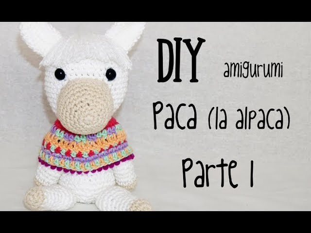 DIY Paca (la alpaca) Parte 1 amigurumi crochet.ganchillo (tutorial)
