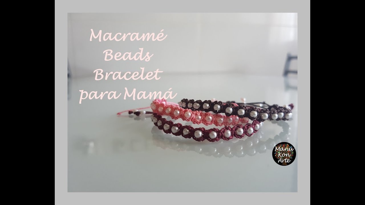 DIY Tutorial Macramé Pulsera de Perlas para Mamá.Macramé Beads Bracelet