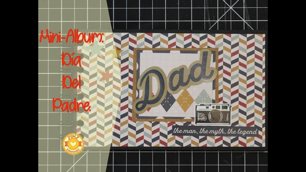 Tutorial de Scrapbooking: Mini álbum especial Día del Padre. (Con poco material)