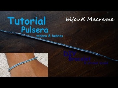 BijouX Macrame -  Tutorial n#10 Pulsera trenza 8 hebras. DIY Bracelet 8 strand braid