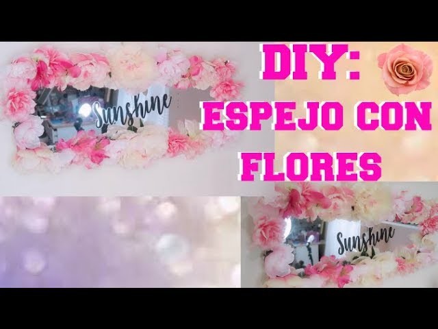 DIY: Espejo Con Flores (DOLLAR TREE ITEMS) (MANUALIDAD)