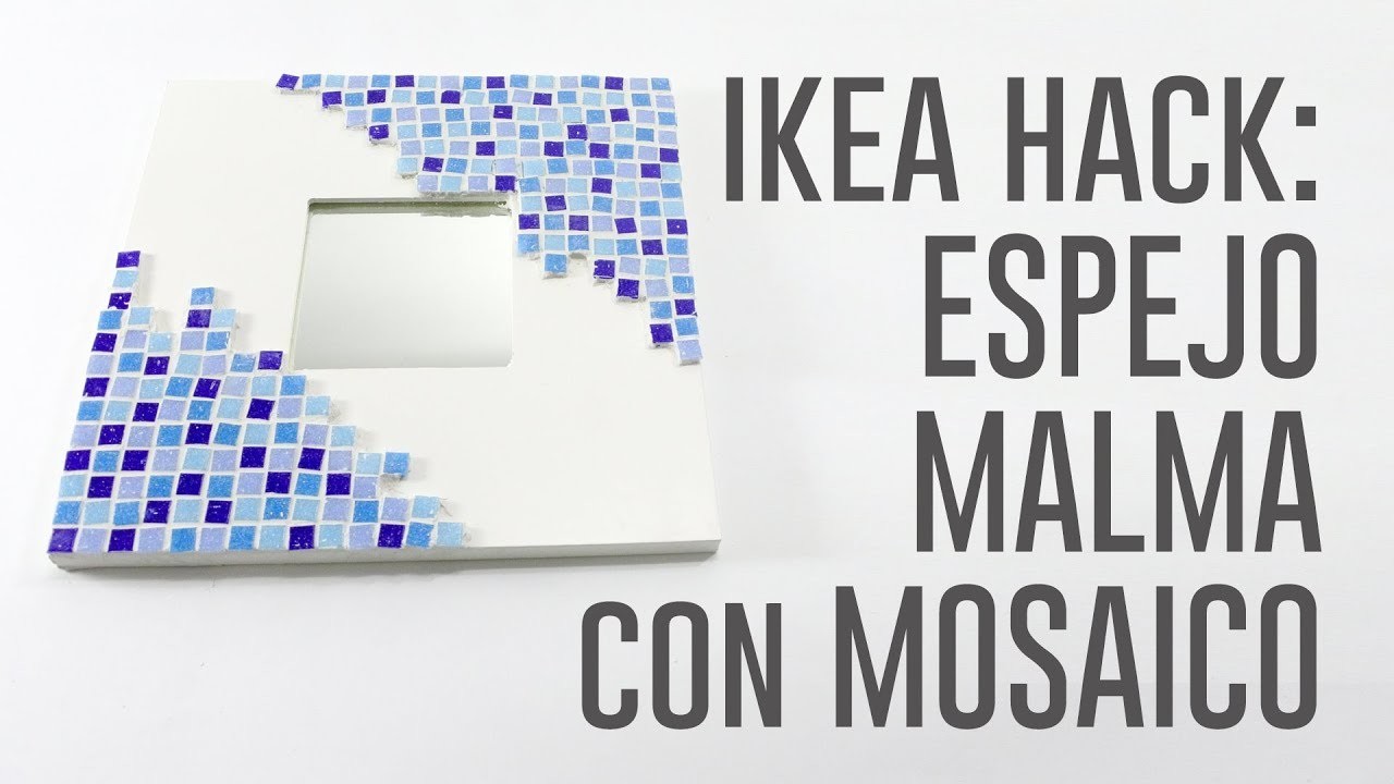 DIY Ikea hacks: espejo Malma con Mosaico