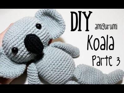 DIY Koala Parte 3 amigurumi crochet.ganchillo (tutorial)