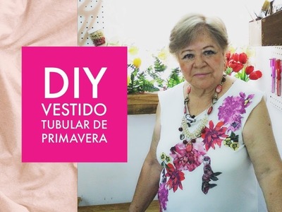 DIY :: VESTIDO TUBULAR DE PRIMAVERA
