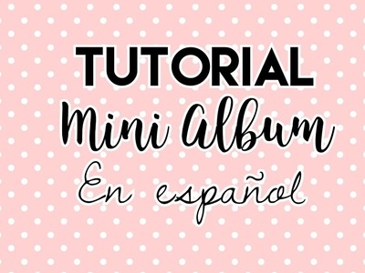 Mini Album Tutorial en Español