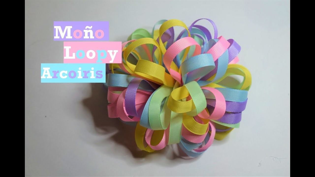 Moño Loopy Arcoiris - Tutorial - DIY - AnabelMonGar