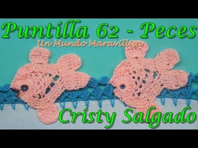 Puntilla 62 | Peces (Cristy Salgado) | Un Mundo Maravillisa