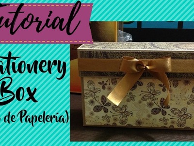 TUTORIAL DIY  STATIONERY BOX CAJA DE PAPELERÍA