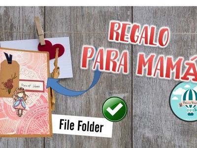 Tutorial para el día de las Madres DIY. File Folder