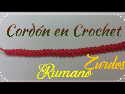 Version Zurdos. Cordón de Crochet  rumano Paso a paso