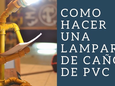COMO HACER UNA LAMPARA CON CAÑOS PVC | Empo | EP. 23