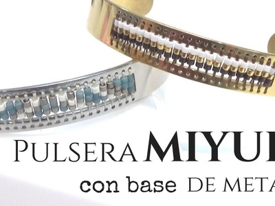 Pulsera Miyuki con base especial de metal - DIY