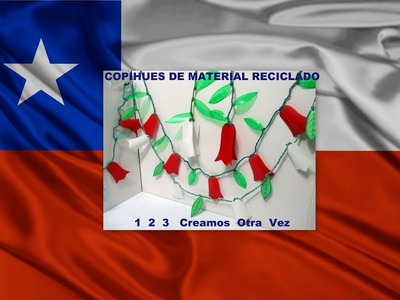 COMO HACER GUIRNALDA DE COPIHUES CON MATERIAL RECICLADO Manualidades para Fiestas Patrias Chilenas