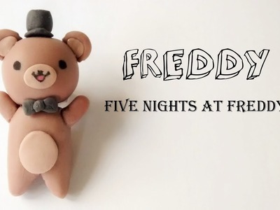 Five Nights at Freddy's - Freddy  tutorial.Porcelana fría. clay tutorial