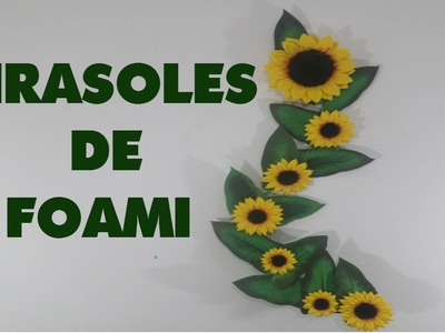 Girasoles de foami