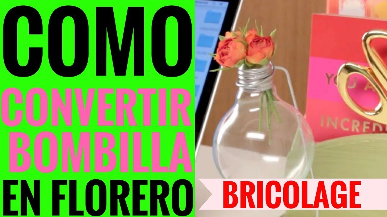 ????DECORAR-COMO CONVERTIR UNA BOMBILLA EN UN HERMOSO FLORERO????-Decora tu cuarto con focos quemados????