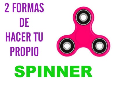 HACER Tu Propio SPINNER