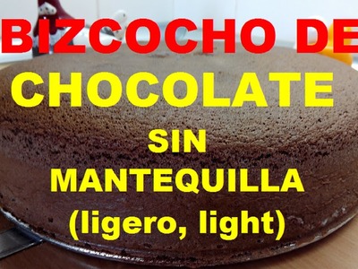 Bizcocho de chocolate, sin mantequilla, sin leudante (ligero light) bizcochuelo esponjoso