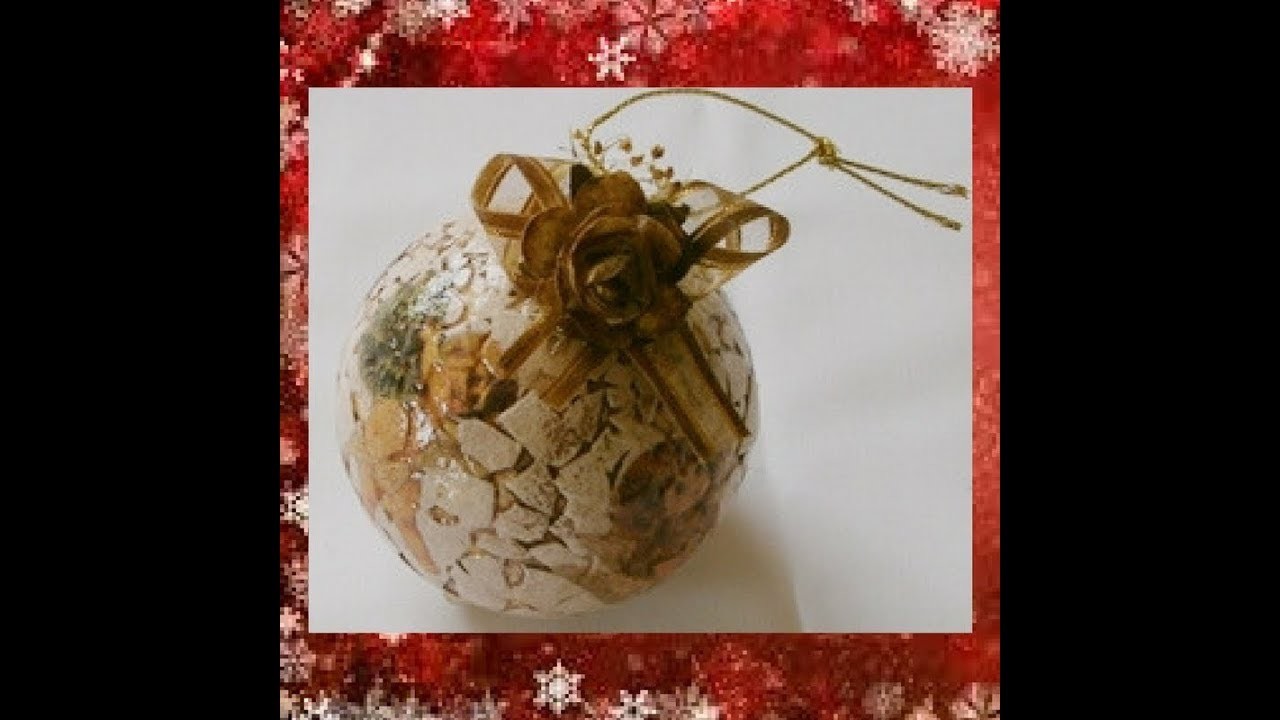 Como reciclar esferas Navideñas con cascara de huevo y decoupage.Christmas spheres with eggshell