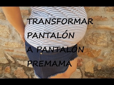 COMO TRANSFORMAR UN PANTALÓN NORMAL A PANTALÓN PREMAMÁ