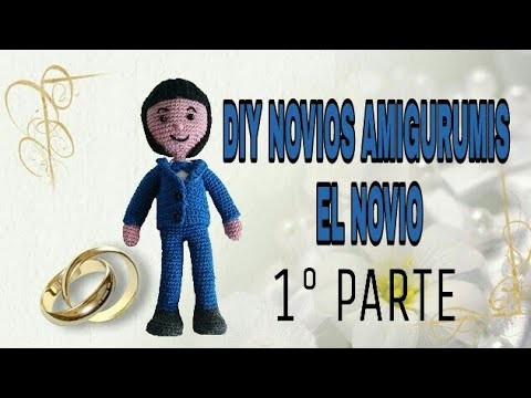 DIY NOVIOS AMIGURUMIS EL NOVIO ( PRIMERA PARTE)