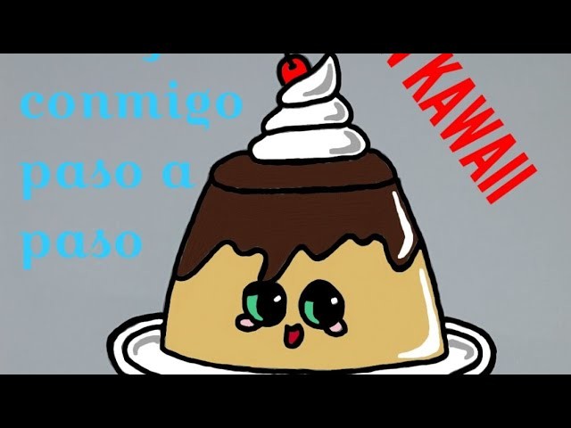 Como dibujar un flan kawaii paso a paso - How to draw a custard kawaii step by step