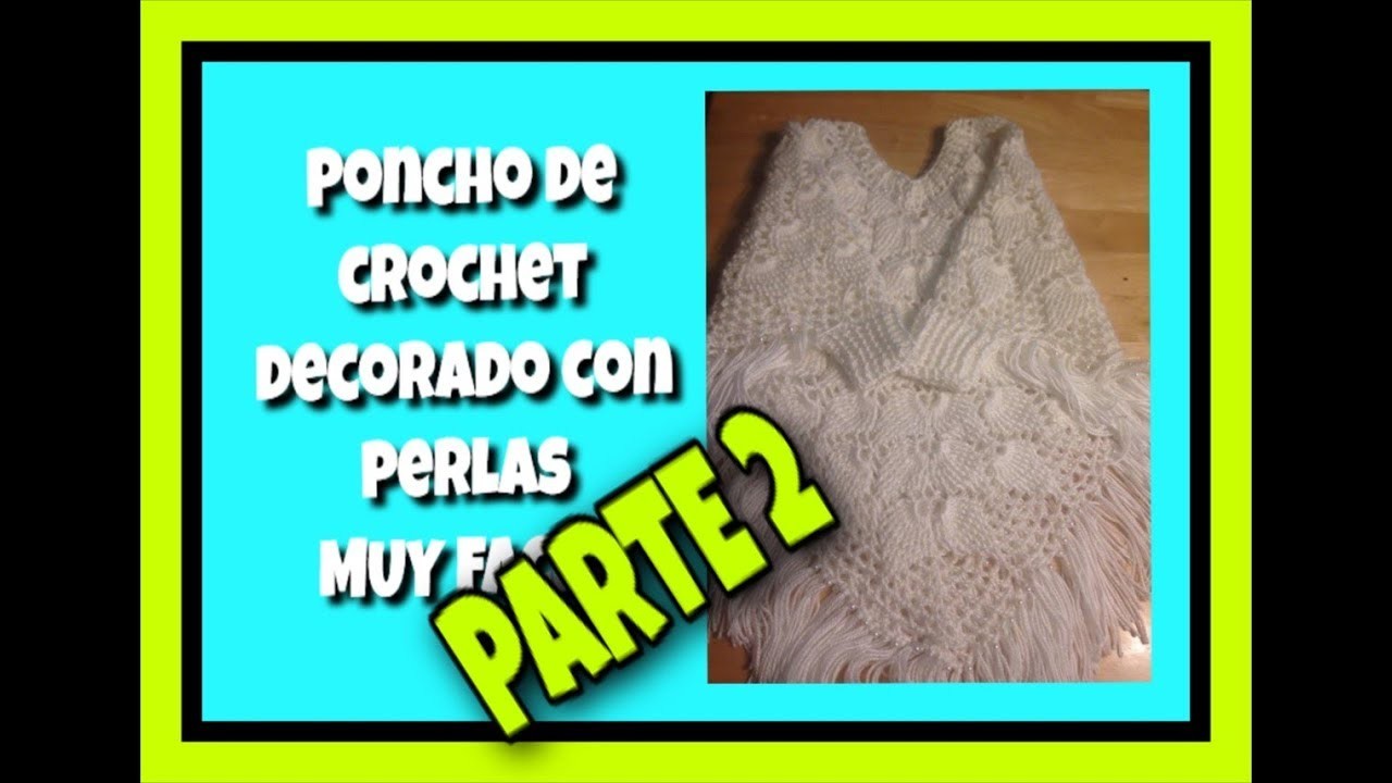 COMO HACER UN PONCHO DE CROCHET PASO A PASO (PARTE 2)