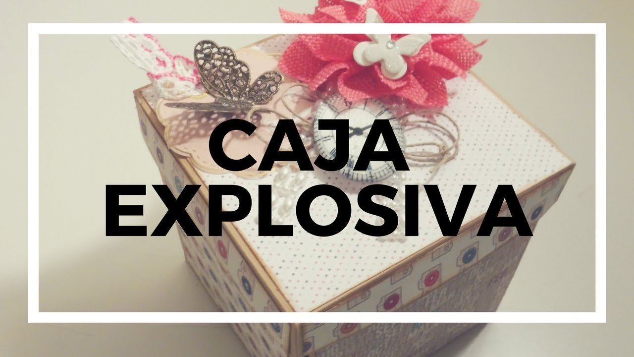 CAJA EXPLOSIVA | EXPLOSIVE BOX