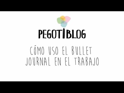 Cómo uso Bullet Journal en el trabajo