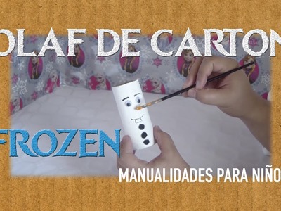 Olaf de Frozen de cartón para las navidades - Manualidades para niños