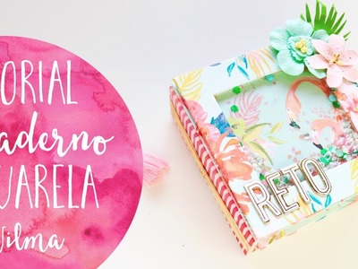 Tutorial Cuaderno de Acuarela DIY - Reto Acuarela 2019