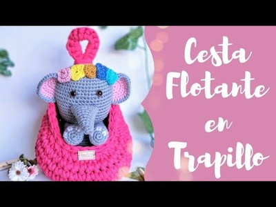????????CESTA FLOTANTE EN TRAPILLO ???? (paso a paso) - Tamatin Crochet