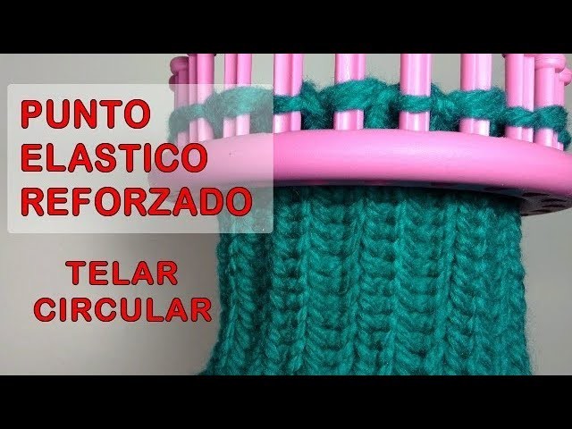 PUNTO ELASTICO REFORZADO TELAR CIRCULAR | Puntada 20 |  Ideal para GORROS y Bufandas. Stretch Stitch